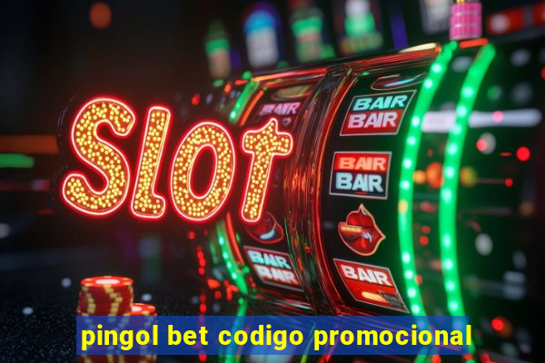 pingol bet codigo promocional